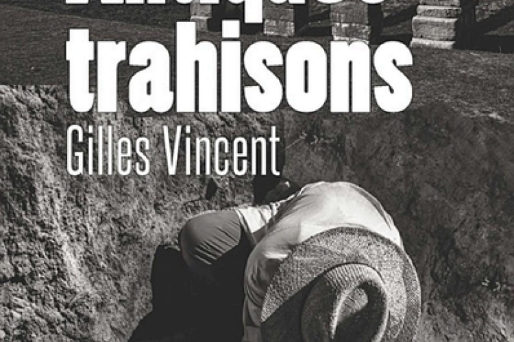 Gilles Vincent - Antiques trahisons