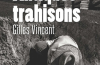 Gilles Vincent - Antiques trahisons