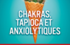 Chakras, tapioca et anxiolytiques